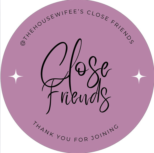 Join @TheHouseWifee’s Close Friends